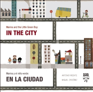 Marina and the Little Green Boy: In the City/Marina y el niño verde: en la ciudad (English and Spanish Edition)