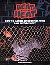 Beat the Heat : How to Handle Encounters with Law Enforcement Beat the Heat : How to Handle Encounters with Law Enforcement