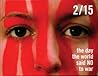 Wed Feb 15 00:00:00 CST 2017: The Day the World Said NO to War