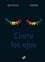 Cierra los ojos by Victoria Pérez Escrivá
