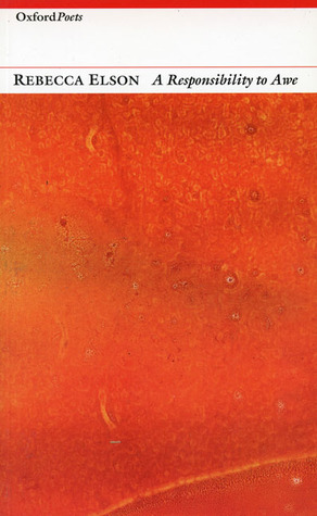 A Responsibility to Awe: Poems (Oxford Poets)