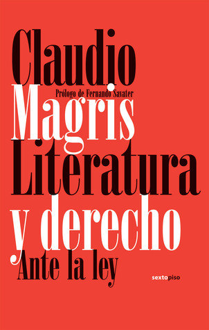 Literatura y derecho: Ante la ley (Ensayo Sexto Piso) (Spanish Edition)