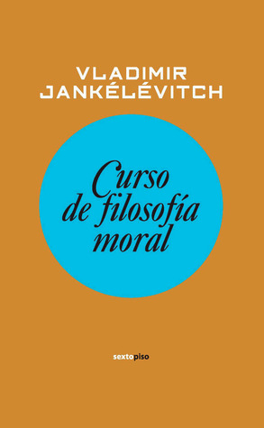 Curso de filosofía moral (Ensayo Sexto Piso) (Spanish Edition)