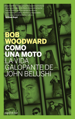 Como una moto: La vida galopante de John Belushi (Papel de liar) (Spanish Edition)