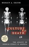 Culture of Death: The Assault on Medical Ethics in America