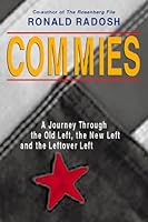 Commies: A Journey Through the Old Left, the New Left and the Leftover Left