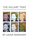 The Hillary Trap: Looking for Power in All the Wrong Places