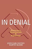 In Denial: Historians, Communism, and Espionage