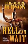 Hell Can Wait by Theodore Judson Hell Can Wait by Theodore Judson