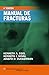 Manual de fracturas (Spanish Edition)