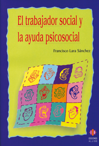 El trabajador social y la ayuda psicosocial (Spanish Edition)