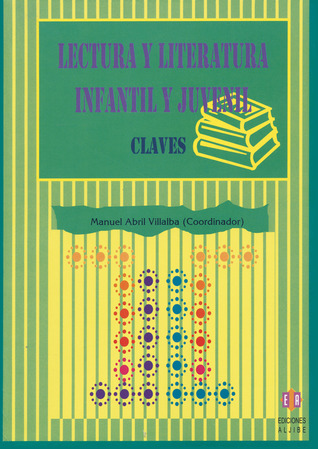 Lectura y literatura infantil y juvenil: Claves (Spanish Edition)