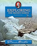 Exploring the Frozen North: Pierre Berton's History for Young Canadians