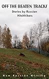 Off the Beaten Tracks: Stories by Russian Hitchhikers