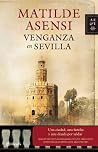 Venganza en Sevilla by Matilde Asensi