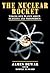 The Nuclear Rocket: Making ...