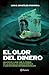 El olor del dinero (Spanish Edition)