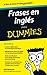 Frases en Ingles para Dummies (Spanish Edition) (Spanish and English Edition)