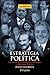 Estrategia Política (Spanish Edition)