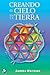 Creando el cielo en la tierra (Spanish Edition)