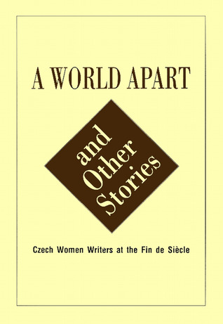 A World Apart and Other Stories: Czech Women around the Turn of the 19th-20th century
