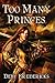 Too Many Princes