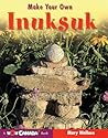Make Your Own Inuksuk (Wow Canada!)
