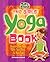 The Girls' Yoga Book: Stretch Your Body, Open Your Mind, and Have Fun! (Girl Zone)