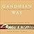 Gandhian Way: Peace, Non-vi...