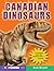 Canadian Dinosaurs (Wow Canada! Collection)