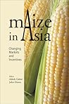 Maize in Asia: Changing Markets and Incentives