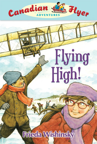 Canadian Flyer Adventures #5: Flying High! (Paperback)