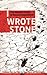 I Wrote Stone