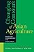 Changing Contours of Asian Agriculture: Policies, Performance and Challenges: Essays in Honour of Professor V. S. Vyas