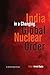 India in a Changing Global Nuclear Order