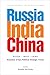 Russia India China: Evolution of Geo-Political Strategic Trends