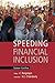 Speeding Financial Inclusion