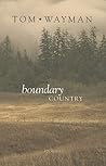 Boundary Country by Tom Wayman