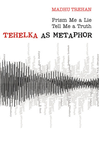 Prism Me a Lie, Tell Me a Truth: Tehelka as Metaphor