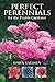 Perfect Perennials for the Prairie Gardener by Dawn Vaessen