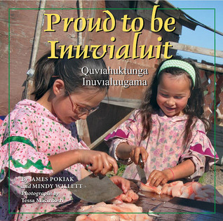 Proud to be Inuvialuit / Quviahuktunga Inuvialuugama (Hardcover)