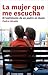 La mujer que me escucha / The Woman Who Listens To Me: El testimonio de un padre en duelo / The Testimony of a Bereaved Father (Plataforma testimonio) (Spanish Edition)