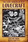 The Dark Worlds of H.P. Lovecraft, Vol 4 by H.P. Lovecraft