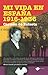 Mi vida en España 1916 1936 (Plataforma historia) (Spanish Edition)