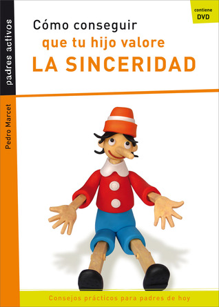 Cómo conseguir que tu hijo valore la sinceridad (Padres Activos) (Spanish Edition)