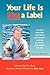 Your Life Is Not a Label: A...