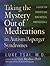 Taking the Mystery Out of Medications in Autism/Asperger's Syndrome
