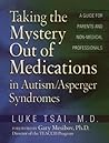 Taking the Mystery Out of Medications in Autism/Asperger's Syndrome