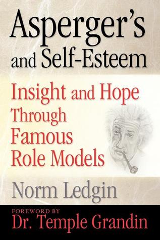 Asperger's and Self-Esteem: Insight and Hope through Famous Role Models (Hardcover)