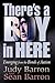 There's a Boy in Here by Judy Barron There's a Boy in Here by Judy Barron
